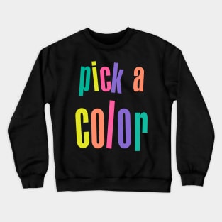 Pick a color. Nail Artist, Pedicurist, Nailtech Gift Ideas Crewneck Sweatshirt